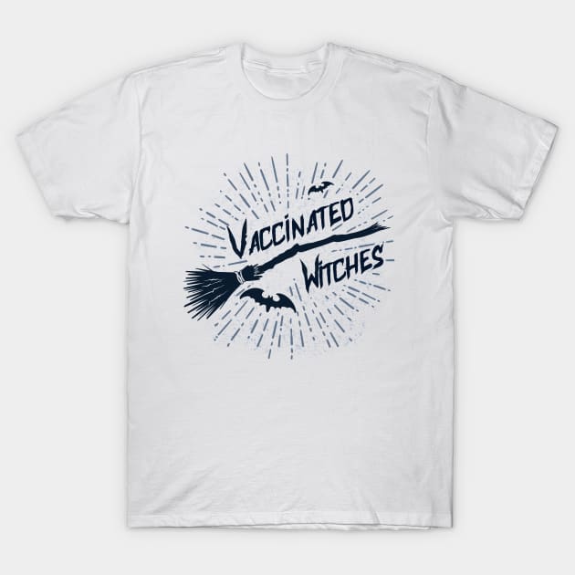 Vaccinated Witches T-Shirt by Neon Deisy